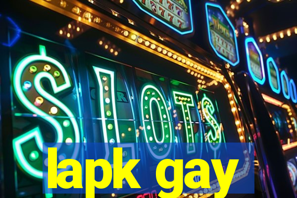 lapk gay